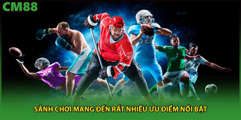Sảnh chơi mang đến rất nhiều ưu điểm nổi bật