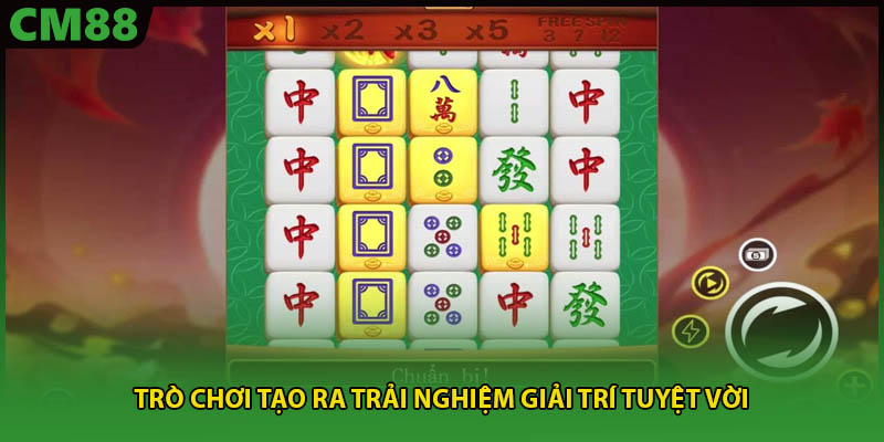 Trò chơi tạo ra trải nghiệm giải trí tuyệt vời